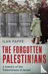 Pappe, Ilan - The Forgotten Palestinians - A History of the Palestinians in Israel