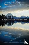Nash, Roderick Frazier - Wilderness and the American Mind