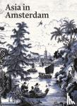 Campen, Jan Van - Asia in Amsterdam - The Culture of Luxury in the Golden Age