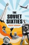 Hornsby, Robert - The Soviet Sixties