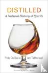 DeSalle, Rob, Tattersall, Ian - Distilled - A Natural History of Spirits