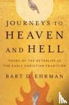 Ehrman, Bart D. - Journeys to Heaven and Hell - Tours of the Afterlife in the Early Christian Tradition