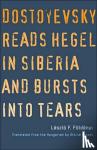 Foldenyi, Laszlo F. - Dostoyevsky Reads Hegel in Siberia and Bursts into Tears