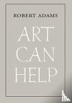 Adams, Robert - Art Can Help