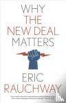 Rauchway, Eric - Why the New Deal Matters