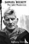 Cronin, Isaac - Samuel Beckett - The Last Modernist