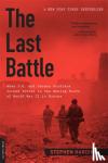 Stephen Harding - The Last Battle - When U.S. and German Soldiers Joined Forces in the Waning Hours of World War II in Europe