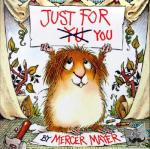 Mayer, Mercer - Just for You (Little Critter)