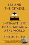 El Feki, Shereen - Sex and the Citadel