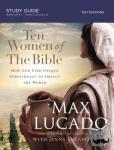 Lucado, Max, Lucado Bishop, Jenna - Ten Women of the Bible Study Guide