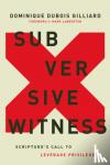 Gilliard, Dominique DuBois - Subversive Witness