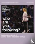 Huff, Sadie Robertson - Who Are You Following? Bible Study Guide plus Streaming Video - Pursuing Jesus in a Social Media Obsessed World