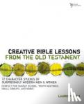 Polich, Laurie - Creative Bible Lessons from the Old Testament - 12 Character Studies of Surprisingly Modern Men and Women