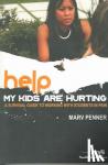 Penner, Marv - Help! My Kids Are Hurting - A Survival Guide to Working with Students in Pain