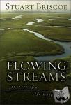 Briscoe, Stuart - Flowing Streams - Journeys of a Life Well Lived