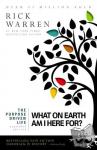 Warren, Rick - The Purpose Driven Life - What on Earth Am I Here For?