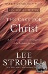 Strobel, Lee - The Case for Christ - A Journalist's Personal Investigation of the Evidence for Jesus
