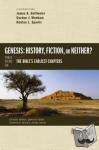  - Genesis: History, Fiction, or Neither? - Three Views on the Bible's Earliest Chapters