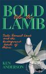 Anderson, Ken - Bold as a Lamb - Pastor Samuel Lamb and the Underground Church of China