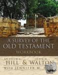 Hill, Andrew E., Walton, John H. - A Survey of the Old Testament Workbook