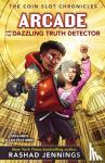 Jennings, Rashad - Arcade and the Dazzling Truth Detector
