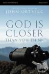 Ortberg, John - God Is Closer Than You Think Bible Study Participant's Guide - Six Sessions