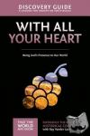 Vander Laan, Ray - With All Your Heart Discovery Guide - Being God's Presence to Our World