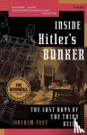 Fest, Joachim - Inside Hitler's Bunker