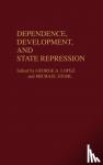 Lopez, George, Stohl, Michael - Dependence, Development, and State Repression
