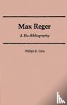 Grim, William E. - Max Reger - A Bio-Bibliography