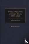 Beaumont, Roger - Special Operations and Elite Units, 1939-1988 - A Research Guide