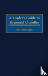 Widdicombe, Professor Toby (University of Alaska Anchorage, USA) - A Reader's Guide to Raymond Chandler