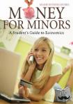 Bussing, Marie A. - Money for Minors - A Student's Guide to Economics