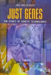 Barash, Carol Isaacson - Just Genes - The Ethics of Genetic Technologies