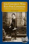 Gonzalez, Darryl J. - The Children Who Ran for Congress - A History of Congressional Pages