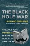 Susskind, Leonard - The Black Hole War - My Battle with Stephen Hawking to Make the World Safe for Quantum Mechanics