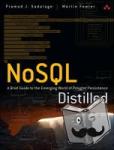 Sadalage, Pramod, Fowler, Martin - NoSQL Distilled: A Brief Guide to the Emerging World of Polyglot Persistence