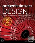 Reynolds, Garr - Presentation Zen Design - Simple Design Principles and Techniques to Enhance Your Presentations