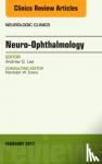 Lee, Andrew G. (Houston Methodist) - Neuro-Ophthalmology, An Issue of Neurologic Clinics