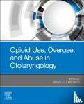  - Opioid Use, Overuse, and Abuse in Otolaryngology