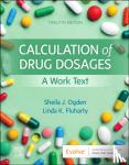 Ogden, Sheila J., Fluharty, Linda (ssociate Professor <br>School of Health Sciences <br>Nursing Program <br>Ivy Tech Community College <br>Indianapolis - Calculation of Drug Dosages