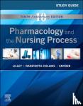 Lilley, Linda Lane (Associate Professor Emeritus, School of Nursing, Old Dominion University, Virginia Beach, Virginia) - Study Guide for Pharmacology and the Nursing Process