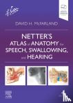 McFarland, David H. - Netter's Atlas of Anatomy for Speech, Swallowing, and Hearing
