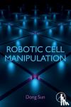 Sun, Dong (Chair Professor and Head of the Department of Biomedical Engineering - Robotic Cell Manipulation