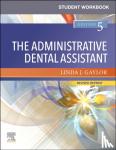 Gaylor, Linda J. (Retired Coordinator - Student Workbook for The Administrative Dental Assistant - Revised Reprint