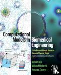 Kojic, Milos (Full Member, Milosevic, Miljan (Senior Research Engineer, Ziemys, Arturas (Assistant Professor - Computational Models in Biomedical Engineering - Finite Element Models Based on Smeared Physical Fields: Theory, Solutions, and Software