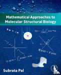 Pal, Subrata - Mathematical Approaches to Molecular Structural Biology