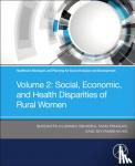 Behera, Basanta Kumara, Prasad, Ram, Behera, Shyambhavee (Senior Resident Physician - Healthcare Strategies and Planning for Social Inclusion and Development - Volume 2: Social, Economic, and Health Disparities of Rural Women