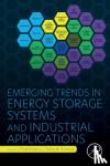  - Emerging Trends in Energy Storage Systems and Industrial Applications