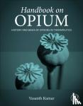 Kumar, Vasanth (Anesthesiologist - Handbook on Opium - History and Basis of Opioids in Therapeutics